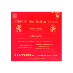 Robert Schumann / Pablo Casals / Leopold Mannes / Alexander Schneider / Mieczyslaw Horszowski Casals Festivals At Prades, Third Series: Schumann Vinyl