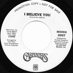 Carpenters I Believe You USED VINYL 7INCH 45 RPM PROMO STEREO MONO