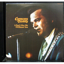 Conway Twitty I Can't See Me Without You Vinyl LP USED