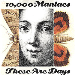 10,000 Maniacs These Are Days USED VINYL 7INCH 45 RPM SINGLE STEREO