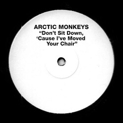 Arctic Monkeys Don't Sit Down 'Cause I've Moved Your Chair USED VINYL 7INCH 45 RPM RECORD STORE DAY SINGLE LIMITED EDITION WHITE LABEL