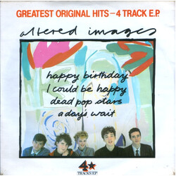 Altered Images Greatest Original Hits - 4 Track E.P. USED VINYL 7INCH 33 S RPM EP COMPILATION STEREO