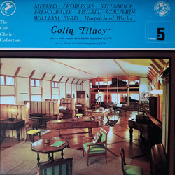 Colin Tilney / Claudio Merulo / Johann Jakob Froberger / Gisbert van Steenwick / Girolamo Frescobaldi / William Tisdale / François Couperin / William 