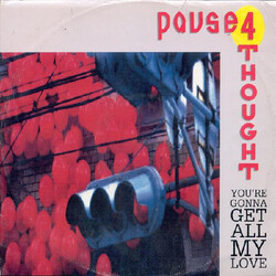 Pause 4 Thought You're Gonna Get All My Love VINYL 12" USED