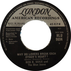 Bob B. Soxx And The Blue Jeans Why Do Lovers Break Each Other's Heart ? USED VINYL 7INCH 45 RPM