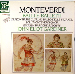 Claudio Monteverdi / The Monteverdi Choir / The English Baroque Soloists / John Eliot Gardiner Balli E Balletti (Orfeo / Tirsi E Clori / Il Ballo Dell