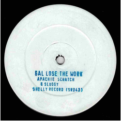 Apache Scratchy Gal Lose The Work Vinyl 12" USED