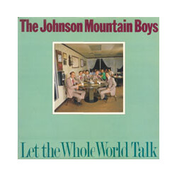 The Johnson Mountain Boys Let The Whole World Talk Vinyl LP USED