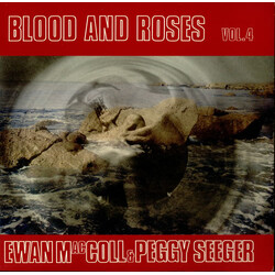 Ewan MacColl / Peggy Seeger Blood And Roses Vol. 4 Vinyl LP USED