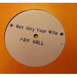 Pam Hall Not Only Your Wife USED VINYL 12INCH WHITE LABEL