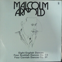 Malcolm Arnold Eight English Dances / Four Scottish Dances, Op. 59 ∙ Scottish / Four Cornish Dances, Op. 91 Vinyl LP USED