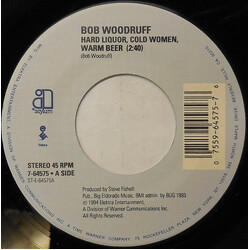Bob Woodruff Hard Liquor, Cold Women, Warm Beer USED VINYL 7INCH 45 RPM SINGLE