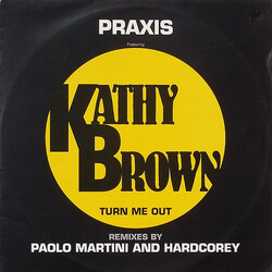 Praxis (2) / Kathy Brown Turn Me Out - Remix USED VINYL 12INCH 33 S RPM