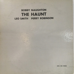 Bobby Naughton / Wadada Leo Smith / Perry Robinson The Haunt Vinyl LP USED