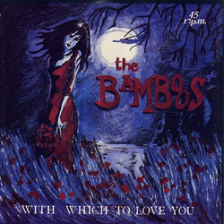 The Bamboos (2) With Which To Love You USED VINYL 7INCH SINGLE