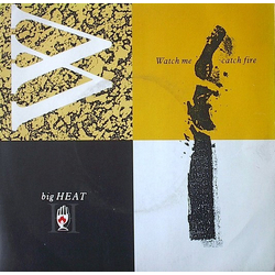 Big Heat Watch Me Catch Fire Vinyl 7" USED