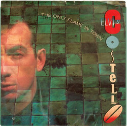 Elvis Costello The Only Flame In Town Vinyl 7" USED