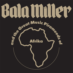Bala Miller & The Great Music Pyrameeds Of Afrika Pyramids Vinyl LP USED
