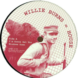 Willie Burns House Vinyl 12" USED