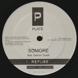 Somore / Damon Trueitt I Refuse (What You Want) Vinyl 12" USED