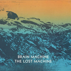 Brain Machine The Lost Machine Vinyl 12" USED