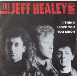 The Jeff Healey Band I Think I Love You Too Much USED VINYL 7INCH 45 RPM SINGLE STEREO