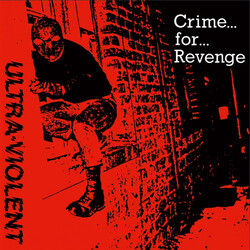 Ultra Violent (2) Crime... For... Revenge USED VINYL 7INCH 45 RPM REISSUE