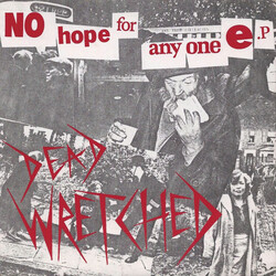 Dead Wretched No Hope For Anyone E.P USED VINYL 7INCH 45 RPM EP REISSUE