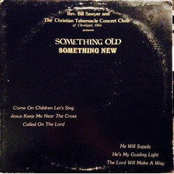 Rev. Bill Sawyer And The Christian Tabernacle Concert Choir Of Cleveland Something Old/Something New Vinyl LP USED