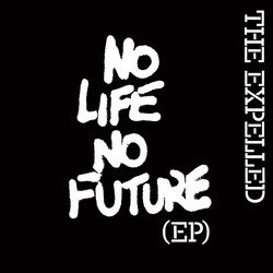 The Expelled No Life No Future EP USED VINYL 7INCH EP REISSUE