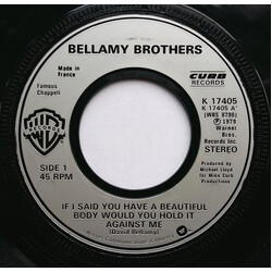 Bellamy Brothers If I Said You Have A Beautiful Body Would You Hold It Against Me USED VINYL 7INCH 45 RPM SINGLE