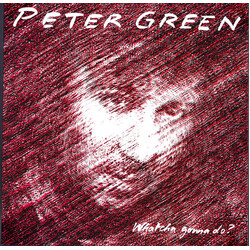Peter Green (2) Whatcha Gonna Do? Vinyl LP USED