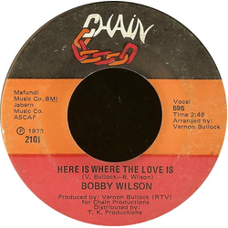 Bobby Wilson Here Is Where The Love Is Vinyl 7" USED