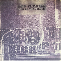 Rob Tissera Kick Up The Volume Vinyl 12" USED