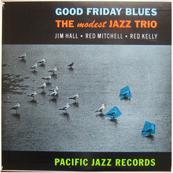 Jim Hall / Red Mitchell / Red Kelly Good Friday Blues: The Modest Jazz Trio Vinyl LP USED