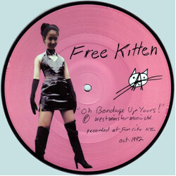 Free Kitten Oh Bondage Up Yours! USED VINYL 7INCH 45 RPM PICTURE DISC