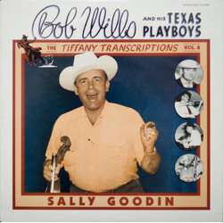 Bob Wills & His Texas Playboys The Tiffany Transcriptions Vol. 6: Sally Goodin Vinyl LP USED
