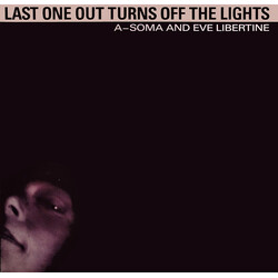 A-Soma / Eve Libertine Last One Out Turns Off The Lights Vinyl LP USED
