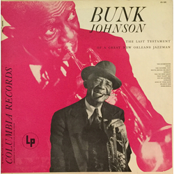 Bunk Johnson The Last Testament Of A Great New Orleans Jazzman Vinyl LP USED