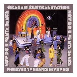 Graham Central Station Now Do U Wanta Dance Vinyl LP USED