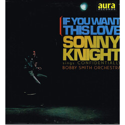 Sonny Knight If You Want This Love Vinyl LP USED