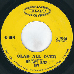 The Dave Clark Five Glad All Over USED VINYL 7INCH 45 RPM SINGLE STYRENE