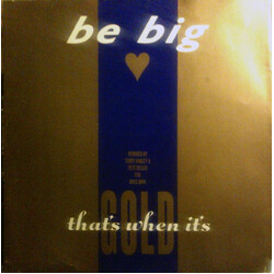Be Big That's When It's Gold VINYL 12" USED