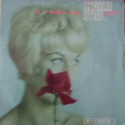 Charlie Byrd In A Mellow Tone Vinyl 7" USED