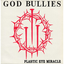 God Bullies Plastic Eye Miracle Vinyl LP USED