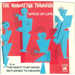 The Manhattan Transfer Spice Of Life / The Night That Monk Returned To Heaven Vinyl 7" USED