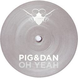 Pig & Dan Oh Yeah USED VINYL 12INCH 33 S RPM