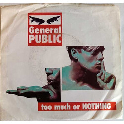 General Public Too Much Or Nothing USED VINYL 7INCH 45 RPM SINGLE