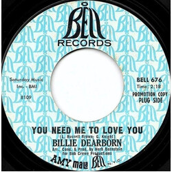 Billie Dearborn You Need Me To Love You USED VINYL 7INCH 45 RPM SINGLE PROMO