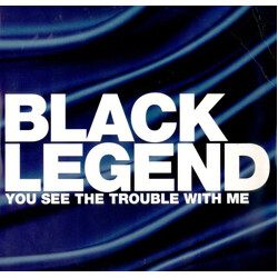 Black Legend You See The Trouble With Me USED VINYL 12INCH 33 S RPM